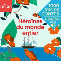 Mille ans de contes - Héroïnes du monde entier, Vol. 4