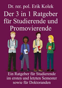 Der 3 in 1 Ratgeber für Studierende und Promovierende