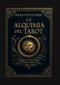La alquimia del tarot - SOBRE EL MISTERIO DE LA TRANSFORMACIÓN
