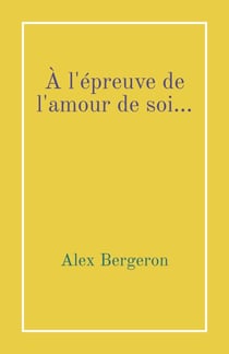 À l’épreuve de l’amour de soi…