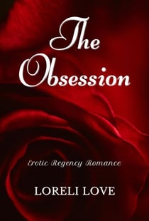 The Obsession: Erotic Regency Romance