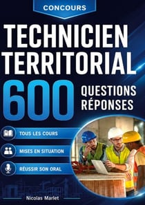 Technicien territorial 600 questions réponses - Programme complet conseils pour l oral