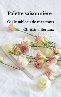 Palette Saisonnière - les tableaux de mes mots