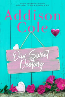 Our Sweet Destiny (Sweet with Heat: Weston Bradens) - Addison Cole - Sweet with Heat: Weston Bradens, #2