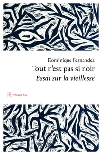 Tout n'est pas si noir - Essai sur la vieillesse