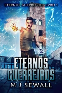Eternos Guerreiros - Eternos Guerreiros, #1