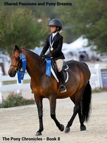 Shared Passions and Pony Dreams - The Pony Chronicles, #8