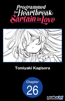 Programmed for Heartbreak: Sartain in Love #026