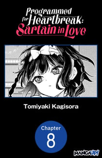 Programmed for Heartbreak: Sartain in Love #008
