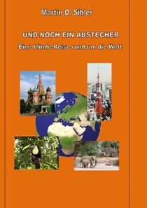 Und noch ein Abstecher - Eine blinde Reise rund um die Welt