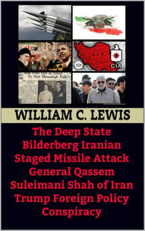 The Deep State Bilderberg Iranian Staged Missile Attack General Qassem Suleimani Shah of Iran Trump Foreign Policy Conspiracy - Patterns of War, #12