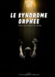 LE SYNDROME ORPHÉE