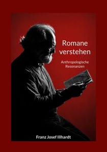 Romane verstehen - Anthropologische Resonanzen