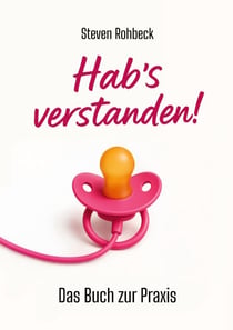 Hab's verstanden! - Das Buch zur Praxis