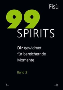 99 Spirits Band 3 - Dir gewidmet für bereichernde Momente