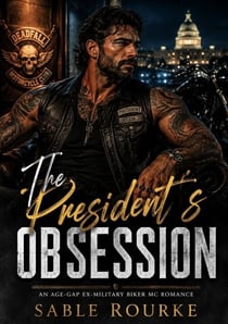 The President's Obsession - An Age-Gap Ex-Military Biker MC Romance