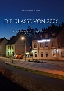 Die Klasse von 2006 - Ein Bernburg-Cold-Case-Krimi