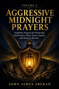 Aggressive Midnight Prayer - Aggressive Midnight Prayers Series, #2