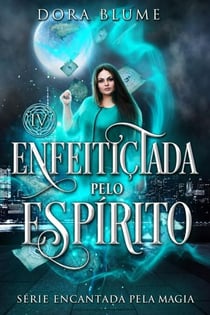 Enfeitiçada pelo Espírito - Enchanted by the Craft, #4