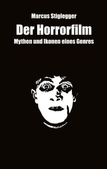 Der Horrorfilm - Mythen und Ikonen eines Genres