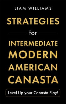 Strategies for Intermediate Modern American Canasta: Level Up your Canasta Play!