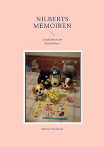Nilberts Memoiren - Geschichten der Kuscheltiere