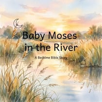 Baby Moses in the River - Bedtime Bible Stories, #3