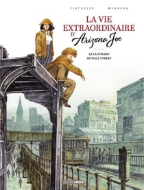 La vie extraordinaire d'Arizona Joe - Tome 2 - Le clochard de Wall Street