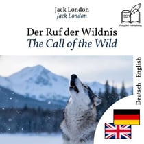 The Call of the Wild - bilingual edition German – English - Synchronized parallel-line display