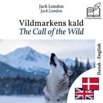 The Call of the Wild - bilingual edition Danish – English - Synchronized parallel-line display