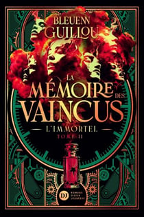 La Mémoire des vaincus, tome 2 - L'Immortel
