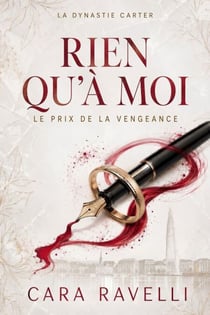 Rien qu’à moi: Le prix de la vengeance - La Dynastie Carter, #1