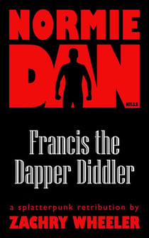 Normie Dan Kills Francis the Dapper Diddler - Normie Dan, #1