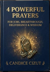 Four Powerful Prayers For Wisdom, Jobs, Breakthrough and Deliverance