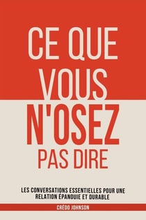 Ce que vous n'osez pas dire