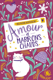 Amour et marrons chauds � Roman jeunesse Amour Amitié Romance Montagnes � à partir de 9 ans