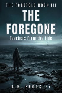 The Foregone - Teachers from the Tide - The Foretold, #3