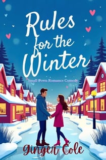 Rules for the Winter - Small Town Romance Comedy