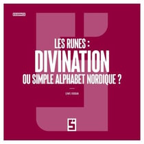 Les runes : divination ou simple alphabet nordique ?