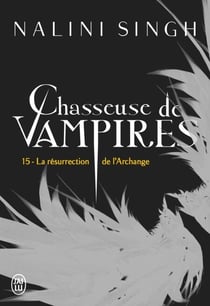 Chasseuse de vampires (Tome 15) - La résurrection de l'Archange