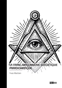 La Franc-Maçonnerie exégétique paradigmatique