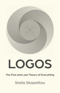 Logos - The First and Last Theory of Everything