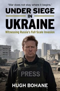 Under Siege in Ukraine - Witnessing Russia's Full-Scale Invasion