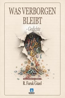 Was verborgen bleibt - Gedichte - R.F. Güzel- Lyrikreihe, #374