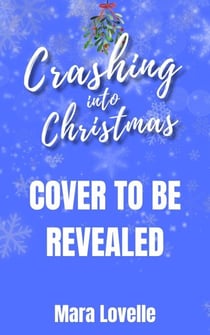 Crashing into Christmas: A Cozy Sapphic Holiday Novella
