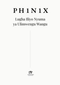 PH1N1X · Lugha Iliyo Nyuma ya Ulimwengu Wangu - Codex PH1N1X