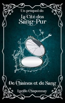 Préquel de La Cité des Sang-Pur - De Chaînes et De Sang