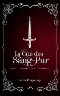 La Cité des Sang-Pur tome 1 - D'Ombre et de Poussière