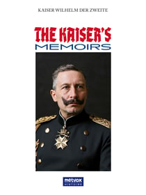 The Kaiser's Memoirs