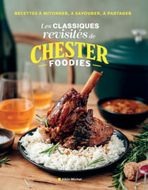 Les Classiques revisités de ChesterFoodies - Recettes à mitonner, à savourer, à partager !